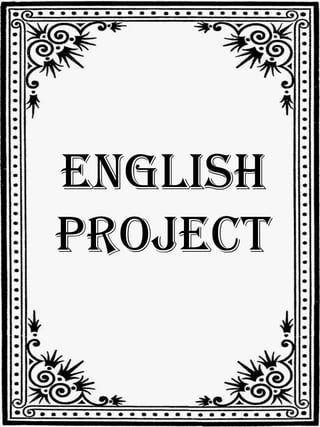 ENGLISH
PROJECT
 