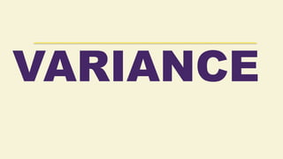 VARIANCE
 