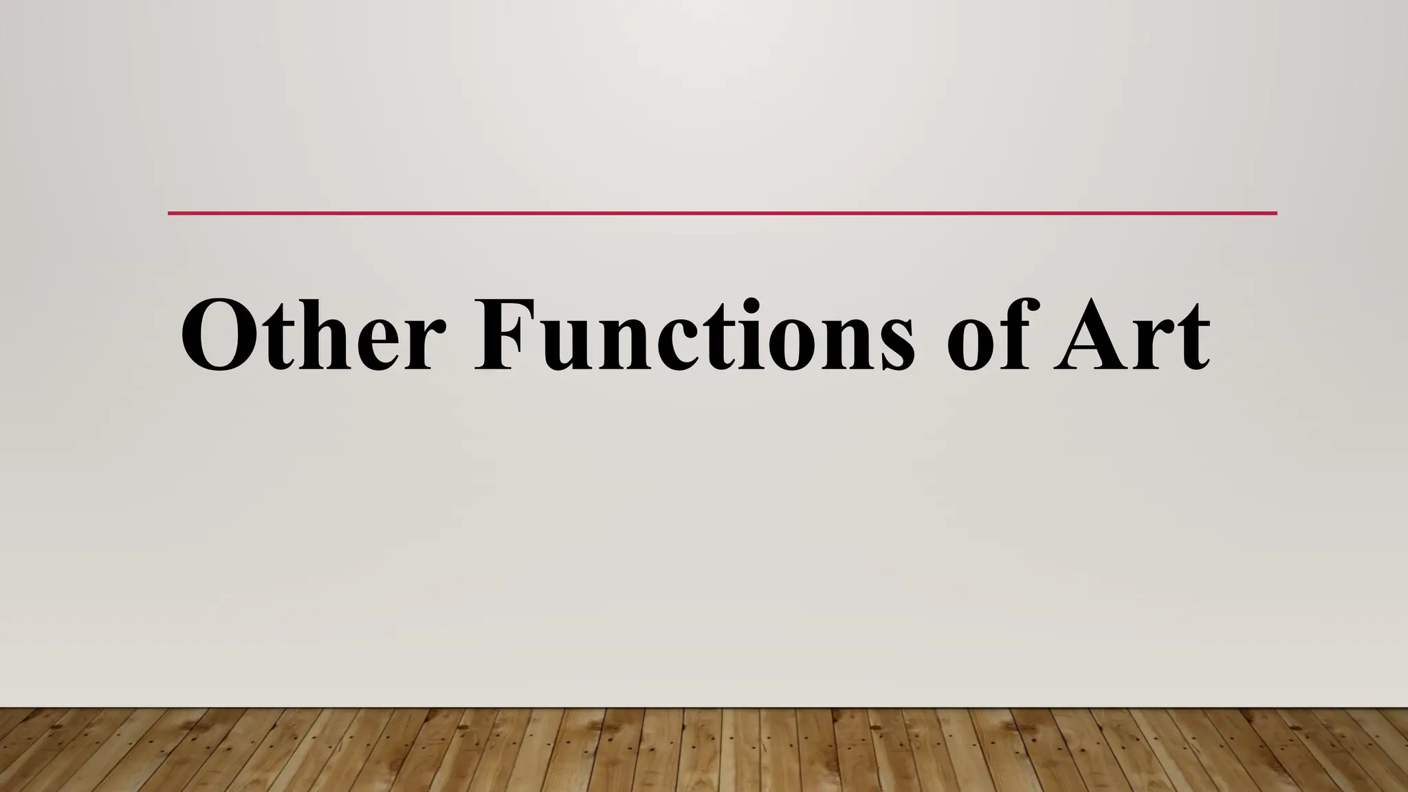 Other Functions of Art
 