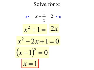 Solve for x:
2
1


x
x

1
2
x
x• • x
x
2
1

x
0
1
2
2


 x
x
  0
1
2


x
 