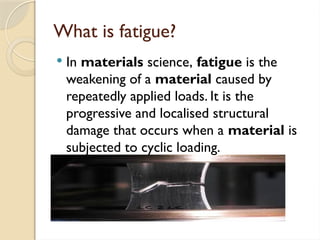Fracture toughness and fatigue and engineering materials | PPT
