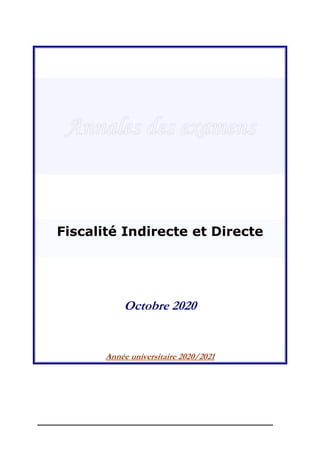 Fiscalité Indirecte et Directe
Octobre 2020
Année universitaire 2020/2021
 