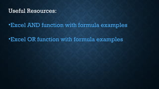 Useful Resources:
•Excel AND function with formula examples
•Excel OR function with formula examples
 