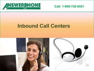 Call: 1-800-726-8551 Inbound Call Centers 
