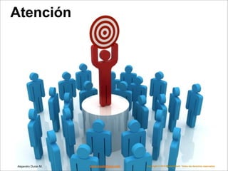 Atención




Alejandro Durán M.   www.masterbase.com   Copyright © 2012 MasterBase®. Todos los derechos reservados
 