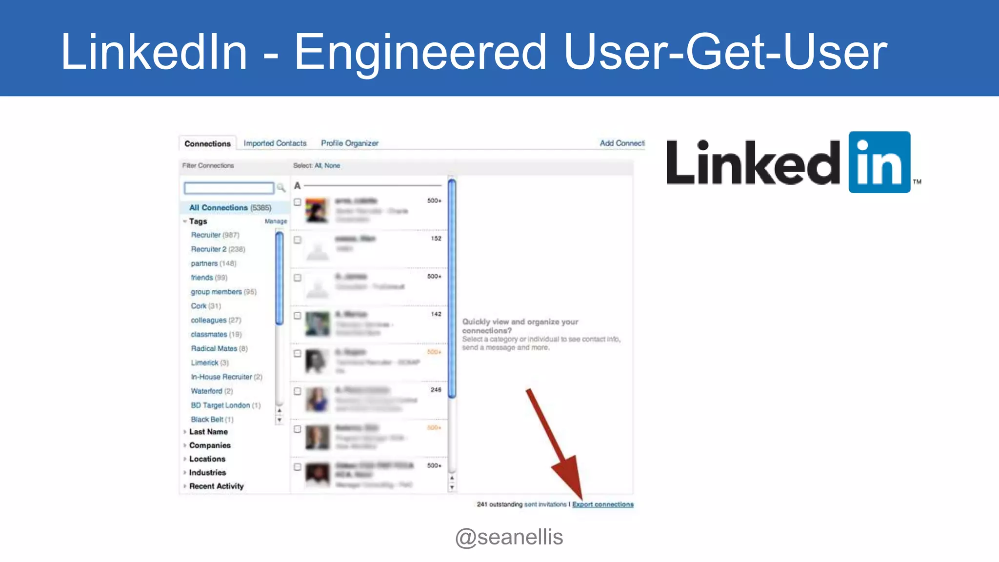 LinkedIn - Engineered User-Get-User 
@seanellis 
 