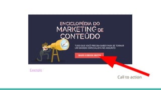 Exemplo
Call to action
 