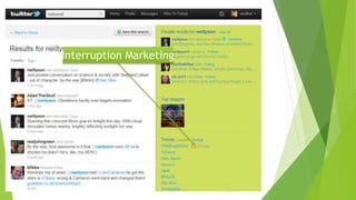 Interruption Marketing
 