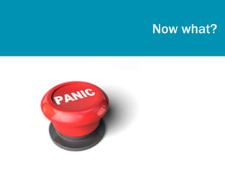 Now what?
 