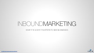 INBOUNDMARKETING
WHAT IT IS & WHY IT MATTERS TO B2B BUSINESSES
© COMPOUND. PLEASE SHARE WITH ATTRIBUTION
 