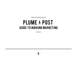 guide to inbound marketing
Inbound Marketing 101
 