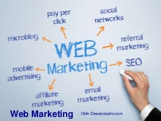 Web Marketing Oleh Dewanstudio.com
 