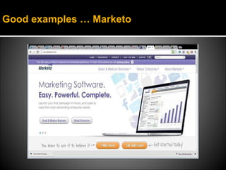 Good examples … Marketo
 