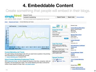 4. Embeddable Content
Create something that people will embed in their blogs.




                                                          22
 