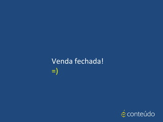 Venda fechada!
=)
 