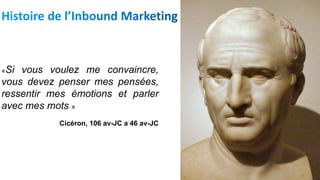 8
8
«Si vous voulez me convaincre,
vous devez penser mes pensées,
ressentir mes émotions et parler
avec mes mots »
Cicéron, 106 av-JC a 46 av-JC
 