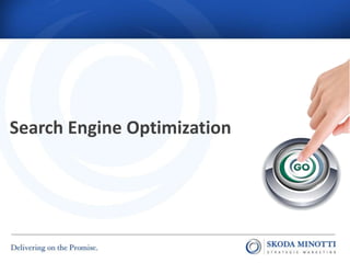 Search Engine Optimization
 