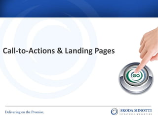 Call-to-Actions & Landing Pages
 