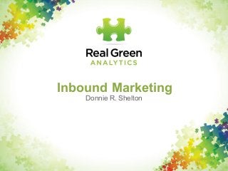 Inbound Marketing
Donnie R. Shelton

 