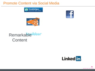 Promote Content via Social Media  Remarkable Content  