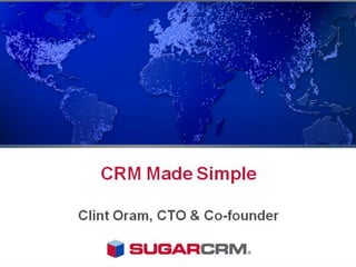 CRM Made Simple

Clint Oram, CTO & Co-founder
 