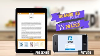 Quando AS
pessoas
Compram POR
PRAZER
PRESENTE futuro
 