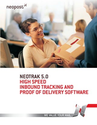 neotrak 5.0
high speed
inbound tracking and
proof of delivery software
WE VALUE YOUR MAIL
 