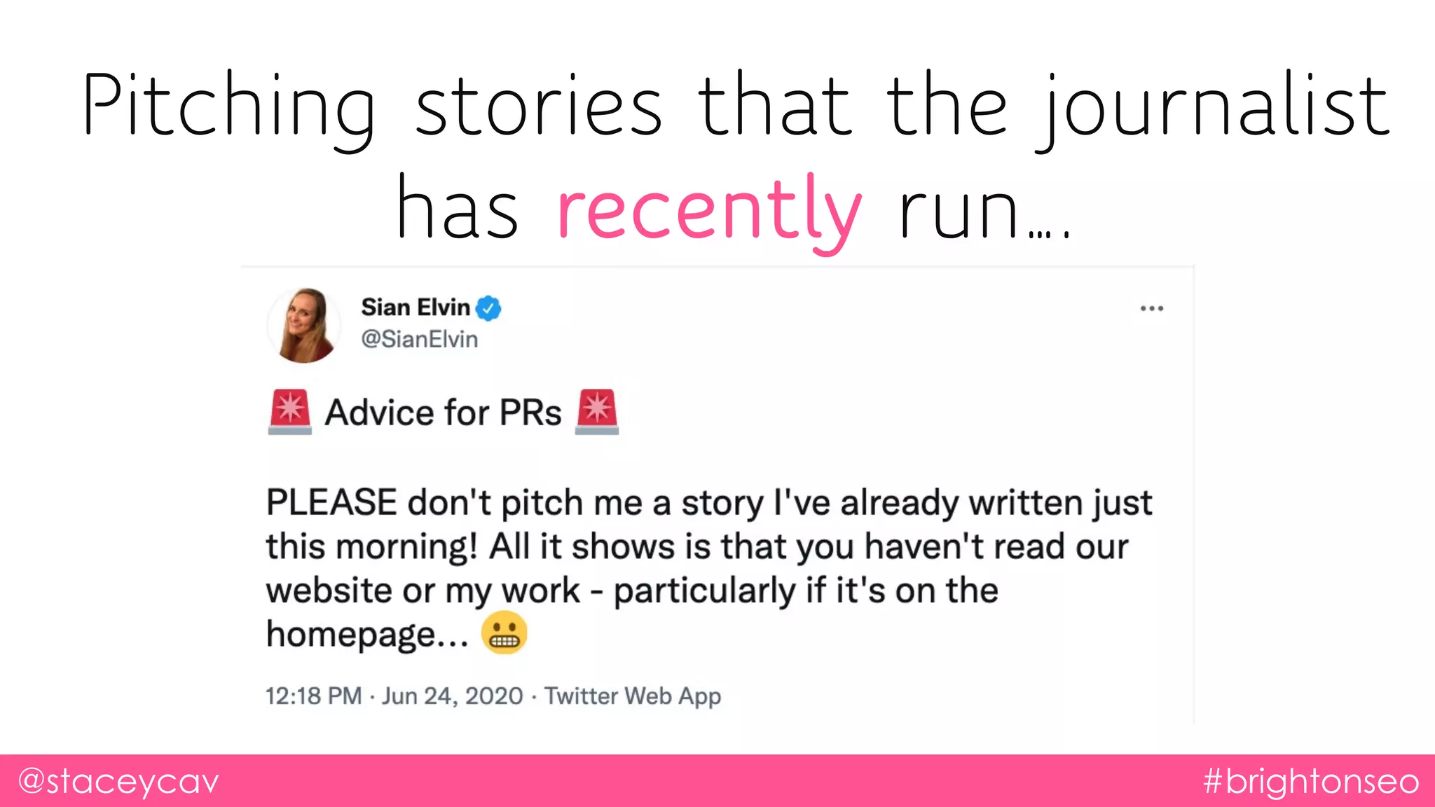 Pitching stories that the journalist
has recently run….
@staceycav #brightonseo
 
