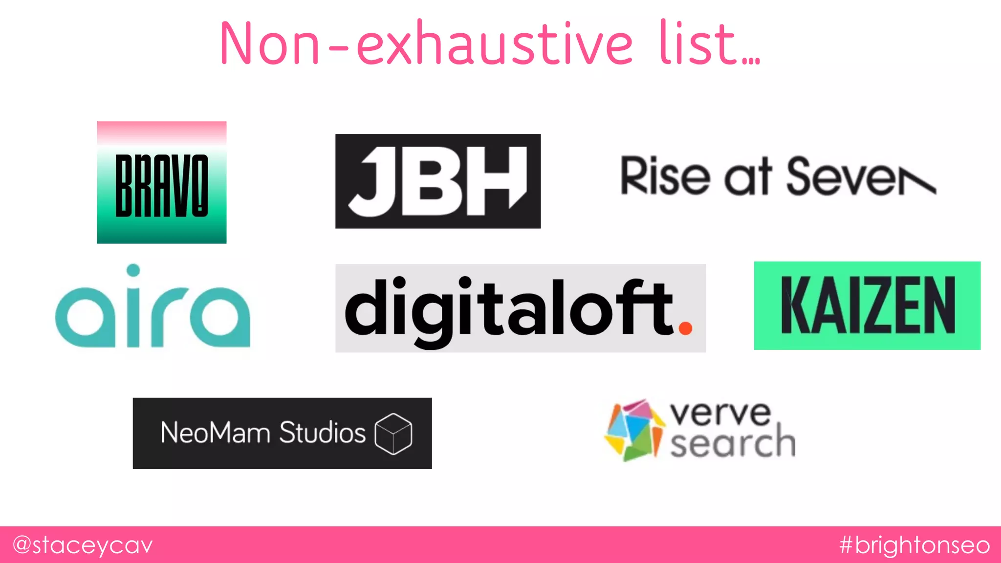 @staceycav #brightonseo
Non-exhaustive list…
 