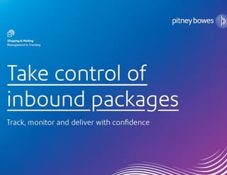 Take control of
inbound packages
Track, monitor and deliver with confidence
Shipping & Mailing
Management & Tracking
 
