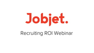 Recruiting ROI Webinar
 