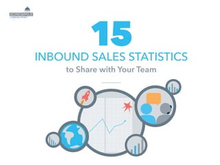 15Inbound Sales Statistics
to Share with Your Team
 
