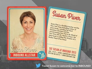 Tweet Susan to welcome her to INBOUND!
 