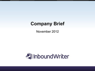 Company Brief
  November 2012
 