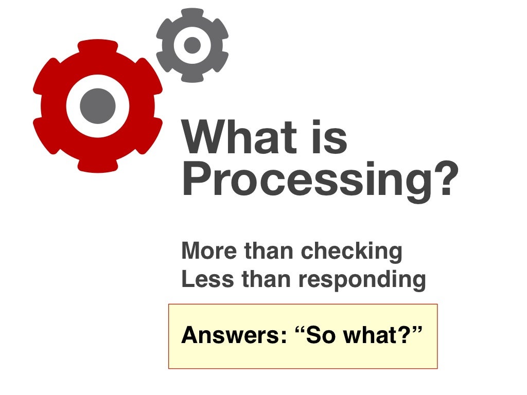 What is Processing? More than