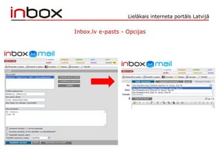 Lielākais interneta portāls Latvijā
Inbox.lv e-pasts - Opcijas
 
