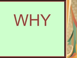WHY 
