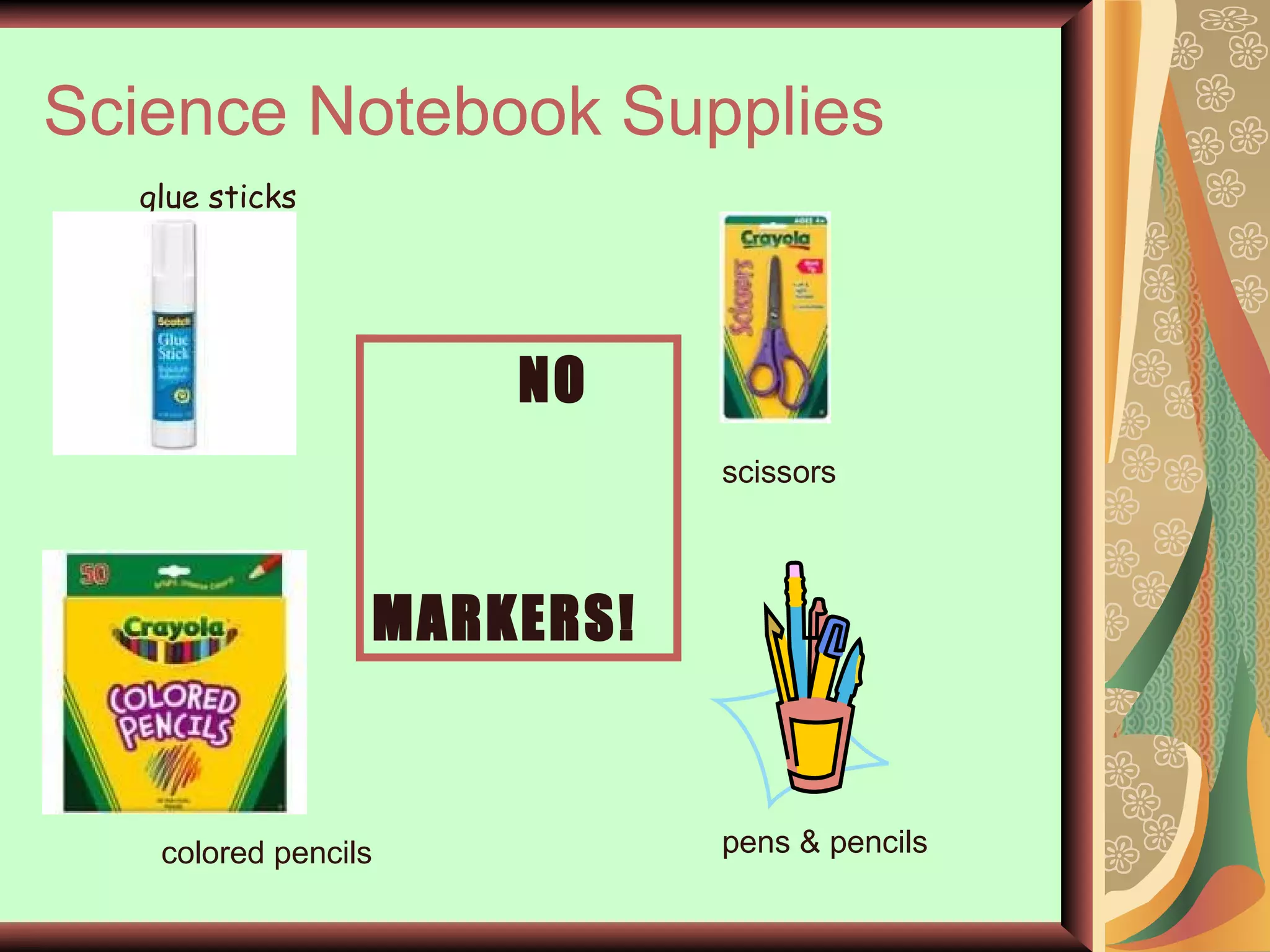 Science Notebook Supplies glue sticks pens & pencils scissors colored pencils NO  MARKERS! 