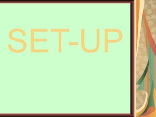 SET-UP 