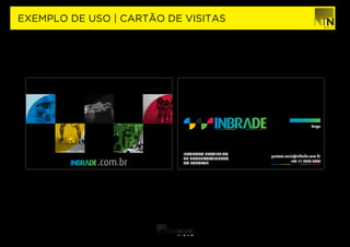 EXEMPLO DE USO | CARTÃO DE VISITAS




                                                             Gustavo Maia
                                                                         Cargo




                            INSTITUTO BRASILEIRO
                                                   gustavo.maia@inbrade.com.br
                            DE DESENVOLVIMENTO
                            DO ESPORTE                        +55 11 0000.0000




www.nemtemnome.com                                                  vip@ntn.ag
 