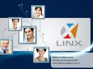 Rafael de Bittencourt
Gerente de Relacionamento
rafael.bittencourt@linx.com.br
 