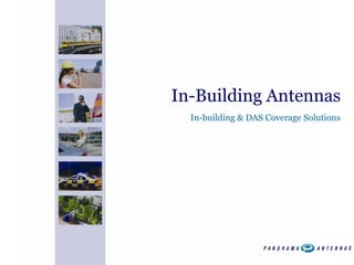 In-Building Antennas
In-building & DAS Coverage Solutions
 