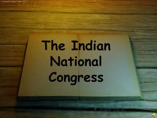 The Indian
National
Congress
 