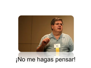 ¡No me hagas pensar!
 
