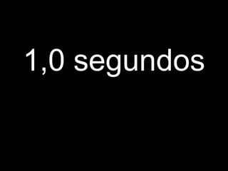 1,0 segundos
 