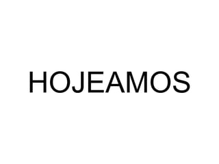 HOJEAMOS
 