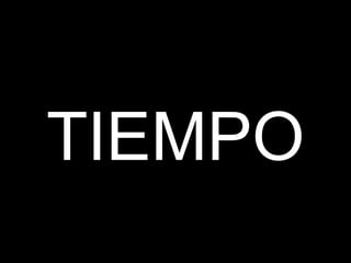 TIEMPO
 