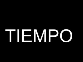 TIEMPO
 