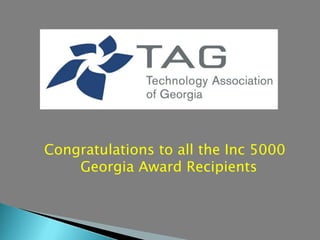 Congratulations to all the Inc 5000
    Georgia Award Recipients
 