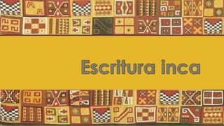 Inca Script Writing Escritura Inca | PPTX